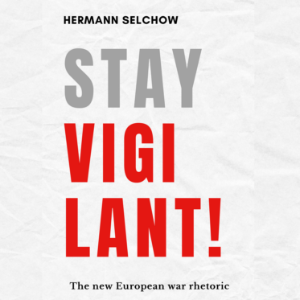 Stay vigilant!  The new European war rhetoric