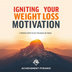 Igniting Your Weight Loss Motivation