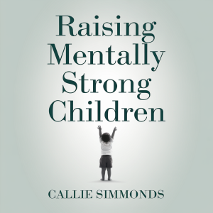 Raising Mentally Strong Children