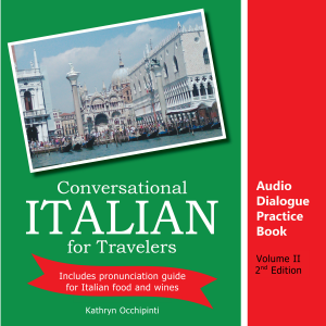 Conversational Italian for Travelers Audio Dialogue Practice Book, Volume 2