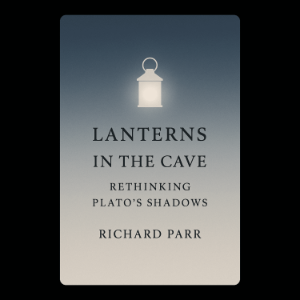 Lanterns in the Cave: Rethinking Plato’s Shadows
