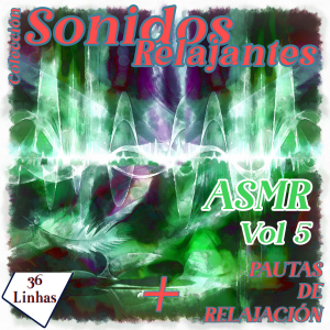 Colección de sonidos relajantes - ASMR vol 5