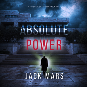 Absolute Power (A Jake Mercer Political Thriller—Book 9)