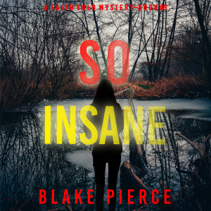 So Insane (A Faith Bold FBI Suspense Thriller—Book Nine)