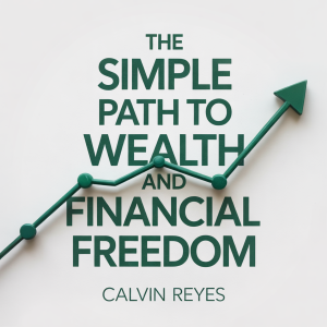 The Simple Path to Wealth and Financial Freedom