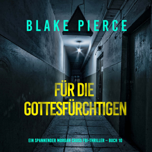 Für die Gottesfürchtigen (Ein spannender Morgan Cross FBI-Thriller – Buch 10)-logo
