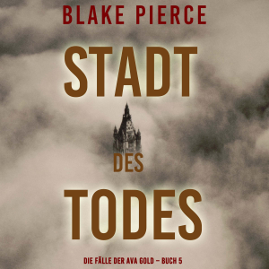 Stadt des Todes (Die Fälle der Ava Gold – Buch 5)