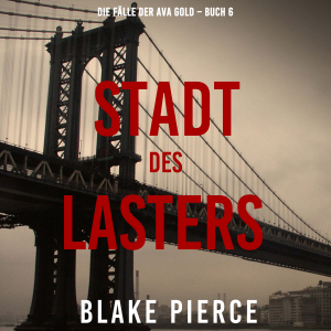 Stadt des Lasters (Die Fälle der Ava Gold – Buch 6)