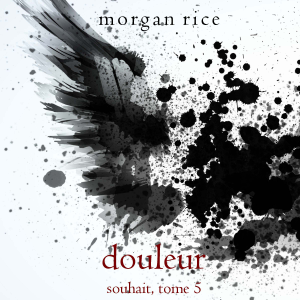 Douleur (Souhait – Tome 5)