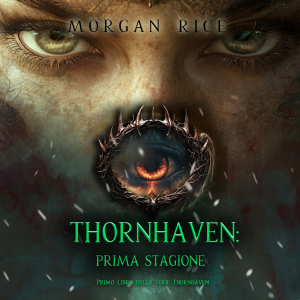 Thornhaven: Prima Stagione (Primo Libro della Serie Thornhaven)