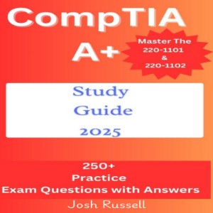 CompTIA A+ Study Guide 2025