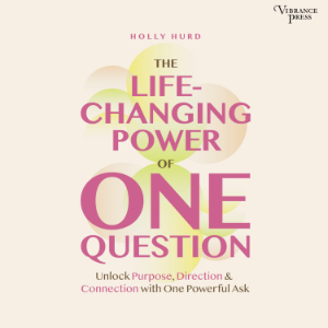The LIfe-Changing Power of One Question