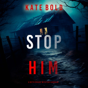 Stop Him (A Beth Drake FBI Suspense Thriller—Book One)