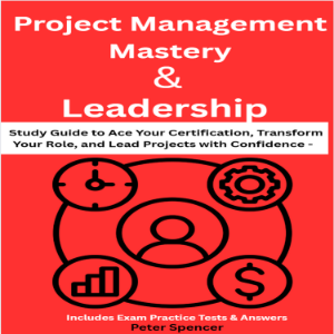 Project Management Mastery & Leadership