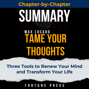 Summary of Tame Your Thoughts