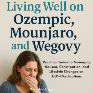 Living Well on Ozempic, Mounjaro, and Wegovy
