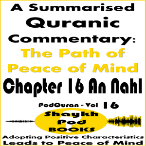 A Summarised Quranic Commentary: The Path of Peace of Mind – Chapter 16 An Nahl