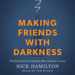 Making Friends with Darkness
