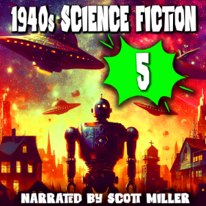 1940s Science Fiction 5 - 19 Classic Science Fiction Short Stories From the 1940s