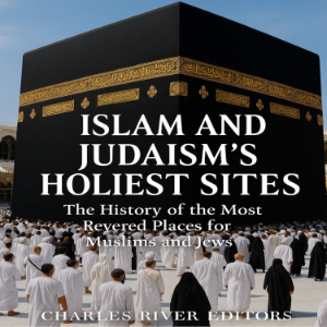 Islam and Judaism’s Holiest Sites: The History of the Most Revered Places for Muslims and Jews-logo