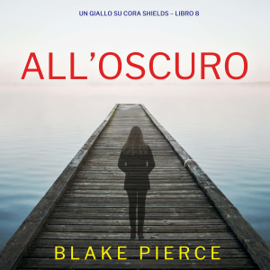 All’Oscuro (Un giallo su Cora Shields – Libro 8)-logo