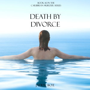 Death by Divorce (Book #2 in the Caribbean Murder series)