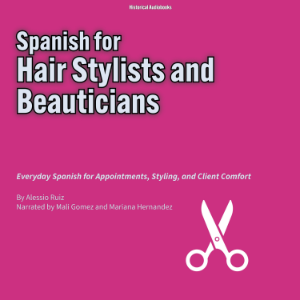 Spanish for Hair Stylists and Beauticians