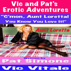 Vic and Pat’s Erotic Adventures “C’mon, Aunt Loretta! You Know You Love It!”-logo