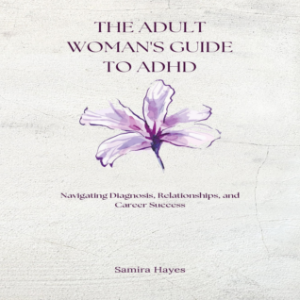 The Adult Woman's Guide to ADHD