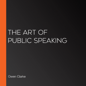 The Art of Public Speaking