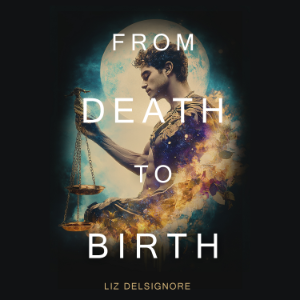 From Death to Birth