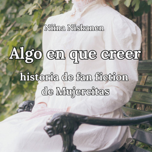 Algo en que creer Historia de fanfiction de Mujercitas