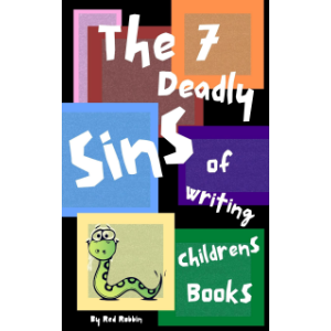 The 7 Deadly Sins of Writing Children's Books