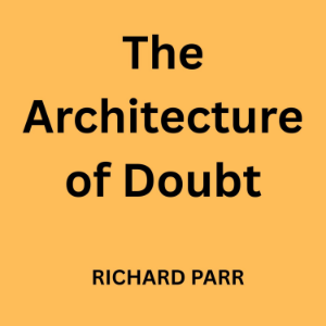 The Architecture of Doubt