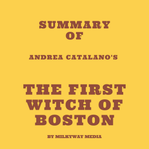 Summary of Andrea Catalano's The First Witch of Boston
