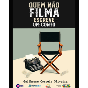 Quem Não Filma Escreve um Conto