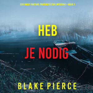 Heb Je Nodig (Een Daisy Fortune Privédetective Mysterie—Boek 1)