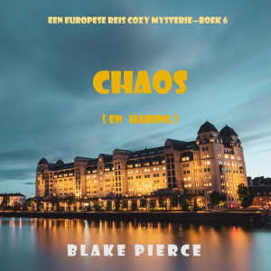 Chaos (en Haring) (Een Europese Reis Cozy Mysterie—Boek 6)
