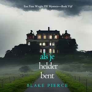 Als je helder bent (Een Finn Wright FBI Mysterie—Boek Vijf)-logo
