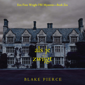 Als je zwijgt (Een Finn Wright FBI Mysterie—Boek Zes)-logo