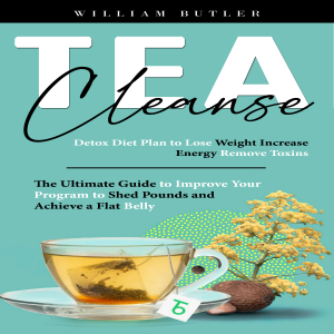 Tea Cleanse: Detox Diet Plan to Lose Weight Increase Energy Remove Toxins (The Ultimate Guide to Improve Your Program to Shed Pounds and Achieve a Flat Belly)-logo