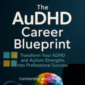 The AuDHD Career Blueprint