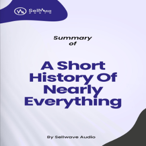 Summary of A Short History of Nearly Everything