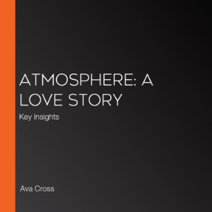 Atmosphere: A Love Story