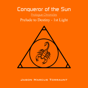 Conqueror of the Sun - Prelude to Destiny - 1st Light