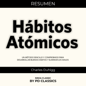 Resumen de Hábitos Atómicos - Un método sencillo y comprobado para desarrollar buenos hábitos y eliminar los malos, por James Clear-logo