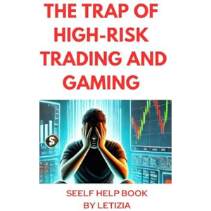 The Trap of High-Risk Trading and Gaming