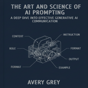 The Art and Science of AI Prompting