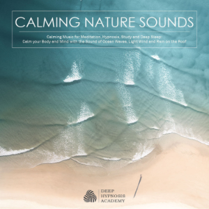 Calming Nature Sounds with Calming Music for Meditation, Hypnosis, Study and Deep Sleep