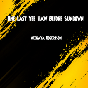 One Last Yee Haw Before Sundown